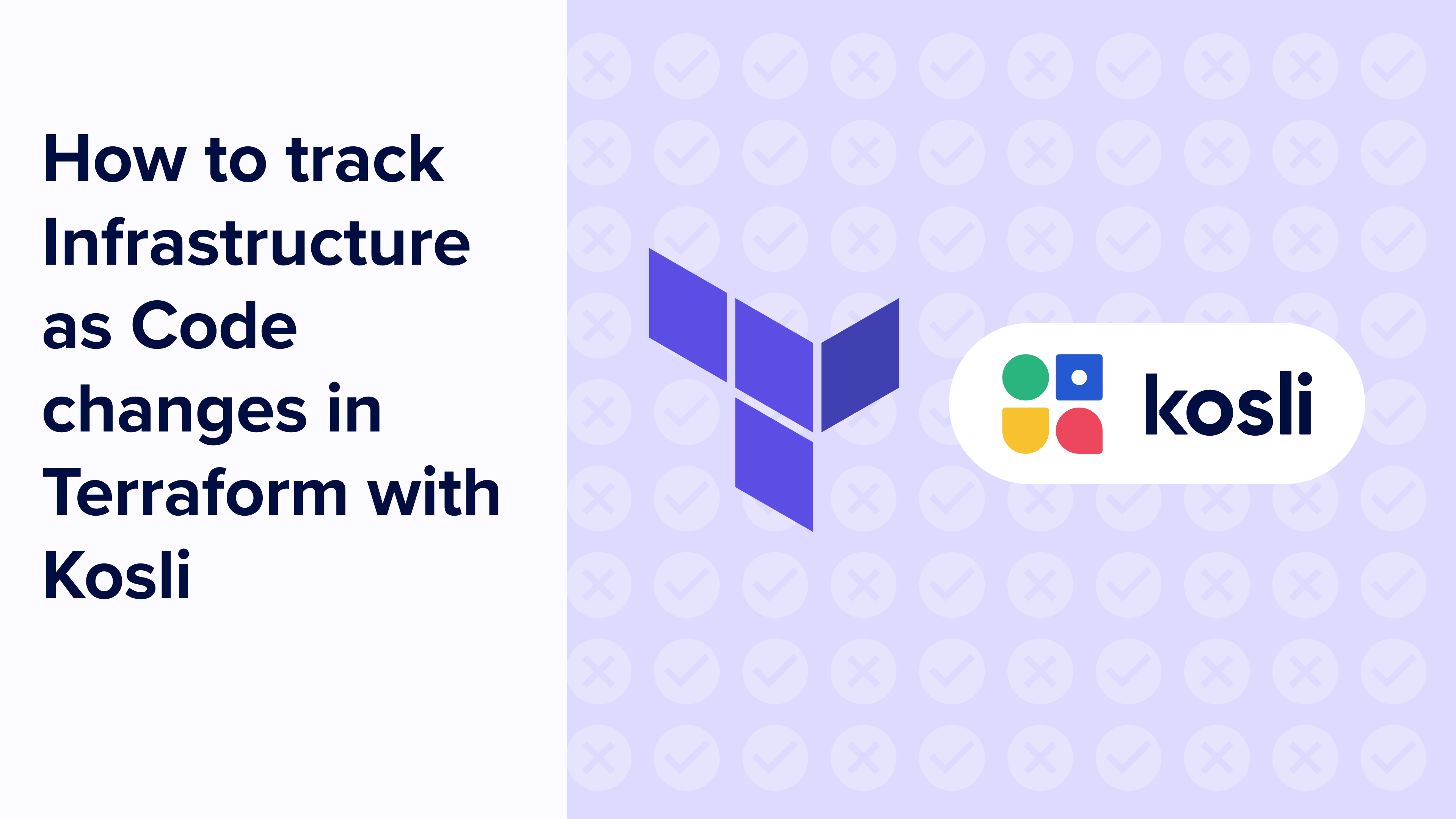 Kosli | How to track Infrastructure as Code changes in Terraform with Kosli