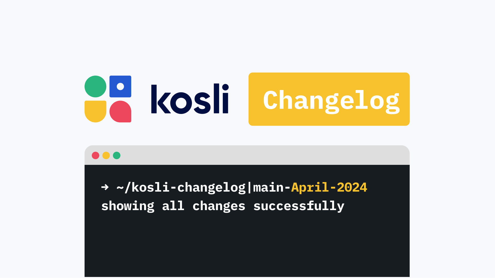 kosli change log image - with cli screen reading kosli-changelog|main-April-2024 showing all changes successfully