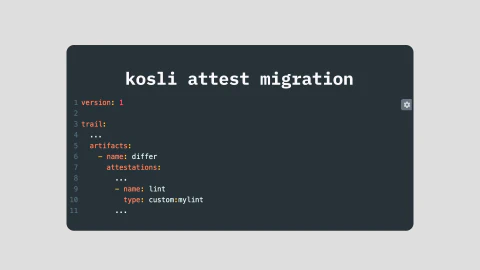 Moving to a zero-trust model with Kosli's custom attestations main image